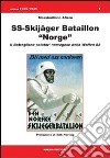 SS-Skijäger bataillon «Norge». Il battaglione sciatori norvegese della Waffen SS libro