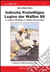 Indische Freiwilligen Legion der Waffen SS. La Legione SS Indiana di Subhas Chandra Bose libro di Afiero Massimiliano