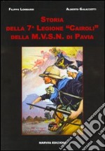 Storia della settima legione «Cairoli» della M.V.S.N. di Pavia libro