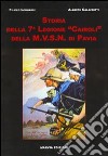 Storia della settima legione «Cairoli» della M.V.S.N. di Pavia libro di Lombardi Filippo Galazzetti Alberto