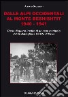 Dalle Alpi occidentali al monte Beshishtit. 1940-1941. Diario di guerra inedito di un capomanipolo del VII Battaglione CC.NN. di Pavia libro