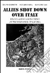 Allies shot down over Italy. Pilots and planes found in the province of Savona libro di Chionetti Bruno Rosa Riccardo Usai Gianluigi