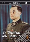 Le Ritterkreuz delle Waffen-SS. I decorati con la croce di cavaliere 1940-45 libro di Montagna Marco