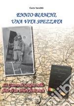 Ennio Bianchi, una vita spezzata. La guerra di Spagna nelle foto di un aviere fontanese libro