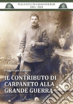 Il contributo di Carpaneto alla grande guerra libro