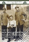 Eco della provincia. Storie della Grande Guerra nel Piacentino libro
