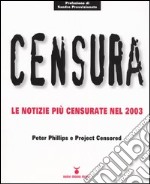 Censura. Le notizie più censurate nel 2003 libro