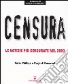 Censura. Le notizie più censurate nel 2003 libro