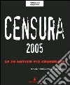 Censura 2005. Le 25 notizie più censurate libro di Phillips Peter Project Censored (cur.)