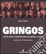 Gringos. Cento anni d'imperialismo in America Latina libro