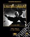 L'altra Dallas. Chi ha ucciso RFK? Con DVD libro