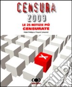 Censura 2009. Le 25 notizie più censurate libro