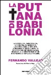 La puttana di Babilonia libro di Vallejo Fernando