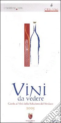 Vini da vedere. Sindaco 2005 libro