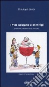 Il vino spiegato ai miei figli libro