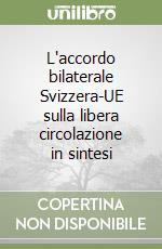 L'accordo bilaterale Svizzera-UE sulla libera circolazione in sintesi