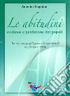 Le abitudini «volàno» e perdizione dei popoli. Per una scienza dell'anima e dei suoi prodotti tra filosofia e cultura libro