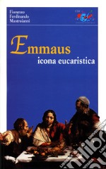 Emmaus. Icona eucaristica libro