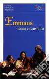 Emmaus. Icona eucaristica libro