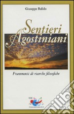 Sentieri agostiniani. Frammenti di ricerche filosofiche libro