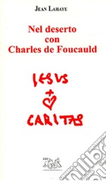 Nel deserto con Charles de Foucauld