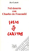 Nel deserto con Charles de Foucauld libro