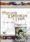 Spezierie domenicane a Napoli. Sei secoli di storia libro di Ippolito Giovanni