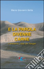 E la parola divenne carne. L'ambiente vitale dei Vangeli libro