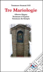 Tre mariologie. Alberto Magno, Tommaso d'Aquino, Tommaso da Kempis