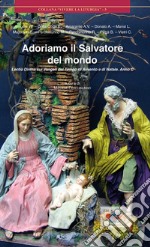 Adoriamo il Salvatore del mondo. Lectio divina sui vangeli del tempo di Avvento e Natale del Ciclo C libro