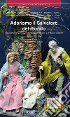 Adoriamo il Salvatore del mondo. Lectio divina sui vangeli del tempo di Avvento e Natale del Ciclo C libro di Perchinunno M. (cur.)