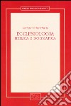 Ecclesiologia. Biblica e dogmatica. Lezioni universitarie libro