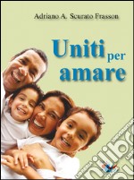 Uniti per amare libro