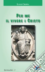 Per me il vivere è Cristo