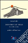 Dentro le Vele. Diario di uno sbirro libro di Stabile Lorenzo