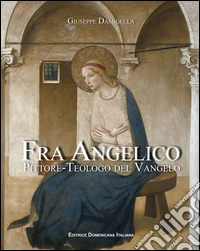 Fra Angelico, pittore-teologo del vangelo
