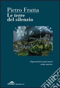 Le terre del silenzio libro