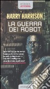 La guerra dei robot libro