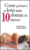 Come portarsi a letto una donna in 10 mosse libro