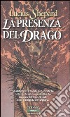 La presenza del drago. Trilogia del drago Griaule libro