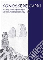 Conoscere Capri. Vol. 2: Atti del 2° ciclo di Conferenze sulla storia e la natura dell'isola di Capri libro