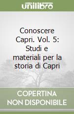 Conoscere Capri. Vol. 5: Studi e materiali per la storia di Capri libro