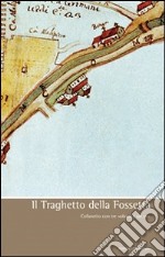 Il traghetto della Fossetta. Con DVD libro