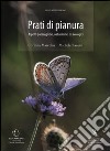 Prati di pianura. Aspetti paesaggistici, naturalistici ed ecologici libro