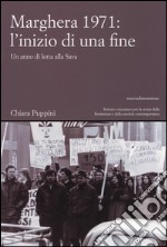 Marghera 1971: l'inizio di una fine. Un anno di lotta alla SAVA libro