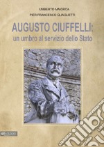 Augusto Ciuffelli. Un umbro al servizio dello Stato libro