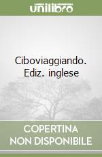 Ciboviaggiando. Ediz. inglese