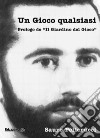 Un gioco qualsiasi. Prologo de «Il giardino del gioco» libro di Pellerucci Sauro