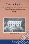 Vuxe de Ligüria. Antologia del premio «Comune di Pontedassio» di narrativa nelle varietà linguistiche della Liguria. Testo ligure libro