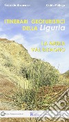 Itinerari geoturistici della Liguria. La media Val Bisagno libro